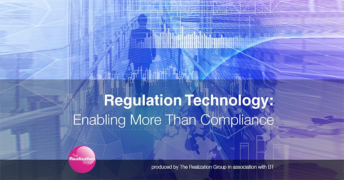 Regulation Technology Enabling More Than Compliance BT